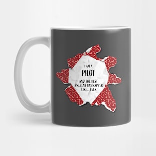 I'm A Pilot The Best Present Unwrapper Ever Gift Christmas Mug